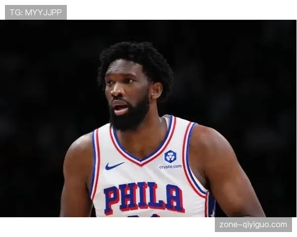 恩比德利用挡拆制造错位提升内线得分效率领先76人核心